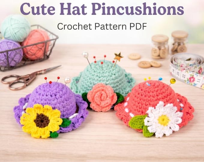 Summer Accessories | Hat Pincushion Crochet Pattern | Cute Flower Hat Pincushions | Sewing Accessory Gift Crochet Pattern
