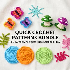 May include: A collection of colorful, handmade crochet items, including butterflies, mushrooms, and geometric shapes. The image features the text "Quick Crochet Patterns Bundle" and "15-Minute DIY Projects | Beginner Friendly."