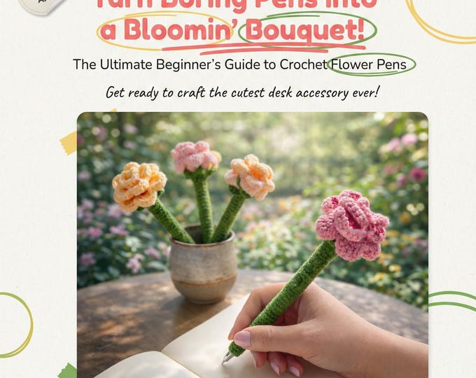 Summer Accessories | Crochet Flower Pen Pattern | Beginner-Friendly Desk Decor (Digital Download | Gift for Him