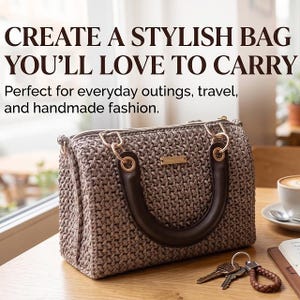 May include: A taupe crocheted handbag featuring a rectangular shape, a top zipper closure, and two dark brown curved handles attached with gold-tone metal rings. The text CREATE A STYLISH BAG YOU'LL LOVE TO CARRY Perfect for everyday outings, travel, and handmade fashion is visible above the bag.