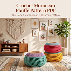 May include: A photograph featuring crocheted Moroccan pouffes in teal, purple, red, and yellow. The text reads "Crochet Moroccan Pouffe Pattern PDF." The scene includes a wooden cabinet, framed art, a macrame wall hanging, and a potted plant.