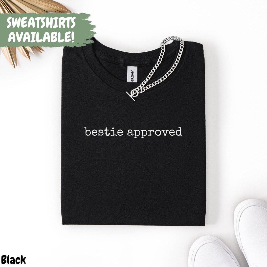 Bestie Approved Shirt Best Friend Shirt Gift for Best Friend Shirt ...