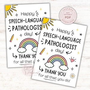 May include: Two white cards with the text "Happy Speech-Language Pathologist day!" and "Thank you for all that you do!" are displayed. The cards feature a rainbow, sun, pencil, stars, and flower illustrations. One card has a pink circle that says "instant NOT EDITABLE PDF DOWNLOAD".