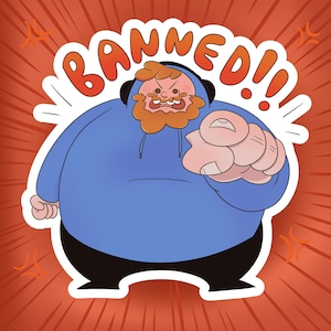 Könnte beinhalten: Ein Cartoon-Aufkleber mit einer bärtigen Figur in einem blauen Kapuzenpullover, die mit wütendem Gesichtsausdruck nach vorne zeigt. Der Text BANNED steht in Orange darüber, vor einem roten Hintergrund mit strahlenden Linien und Symbolen.
