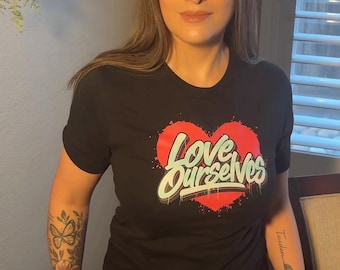 Selbstliebe Shirt Liebe uns selbst T-Shirt Mentales Gesundheitsbewusstsein Shirt Inspirierend Zitat T Shirt Positive Affirmation Geschenk Selbstpflege Shirt Frauen
