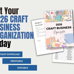 May include: A planner with the text "2026 Craft Business Organization" and the words "Instant Download", "Printable", and "Editable". The planner has illustrations of craft supplies and a project planner page.