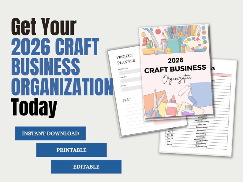May include: A planner with the text "2026 Craft Business Organization" and the words "Instant Download", "Printable", and "Editable". The planner has illustrations of craft supplies and a project planner page.