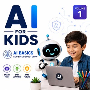 Puede incluir: Una imagen vibrante que promociona "AI for Kids" presenta a un niño sonriente usando una laptop con el logo "AI", junto a un robot amigable. El texto incluye "AI Basics" e iconos para "Smart Tech", "Easy Learning" y "Safe Future."