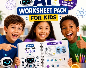 AI Worksheet Pack for Kids | 20 Printable Activities + Build Your Own AI Bot | STEM Workbook | Screen-Free + Tablet Learning | Ages 6–10