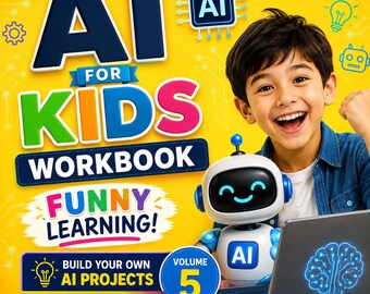 AI for Kids Workbook Volume 5 – Build Your Own AI Projects (Digital Download) “Printable PDF + Interactive Version”