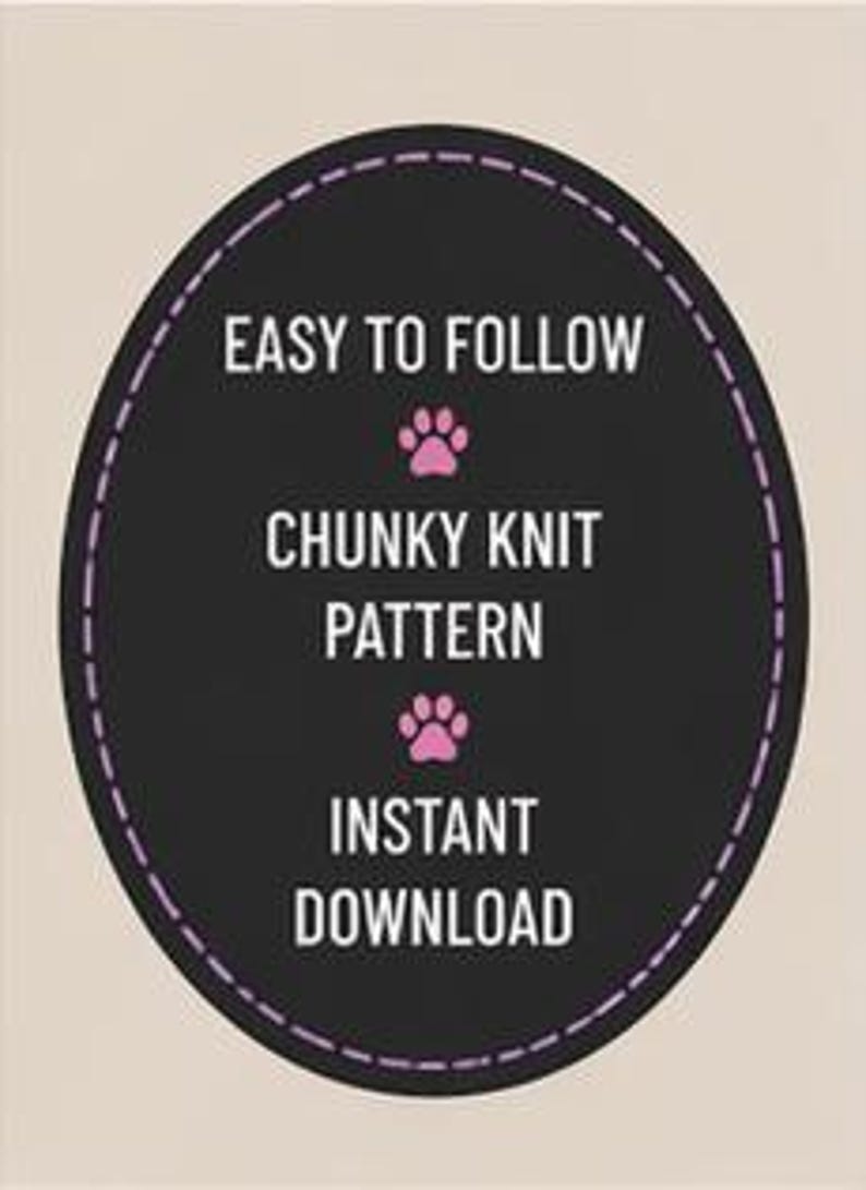 May include: A black oval graphic with the text "EASY TO FOLLOW", two paw prints, "CHUNKY KNIT PATTERN", and "INSTANT DOWNLOAD" in white. The oval is outlined with a dashed purple line, set against a cream background.
