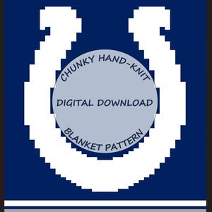 May include: Digital download graphic featuring a white horseshoe shape on a dark blue background. A light blue circle in the center contains the text "CHUNKY HAND-KNIT DIGITAL DOWNLOAD BLANKET PATTERN". The design is pixelated.