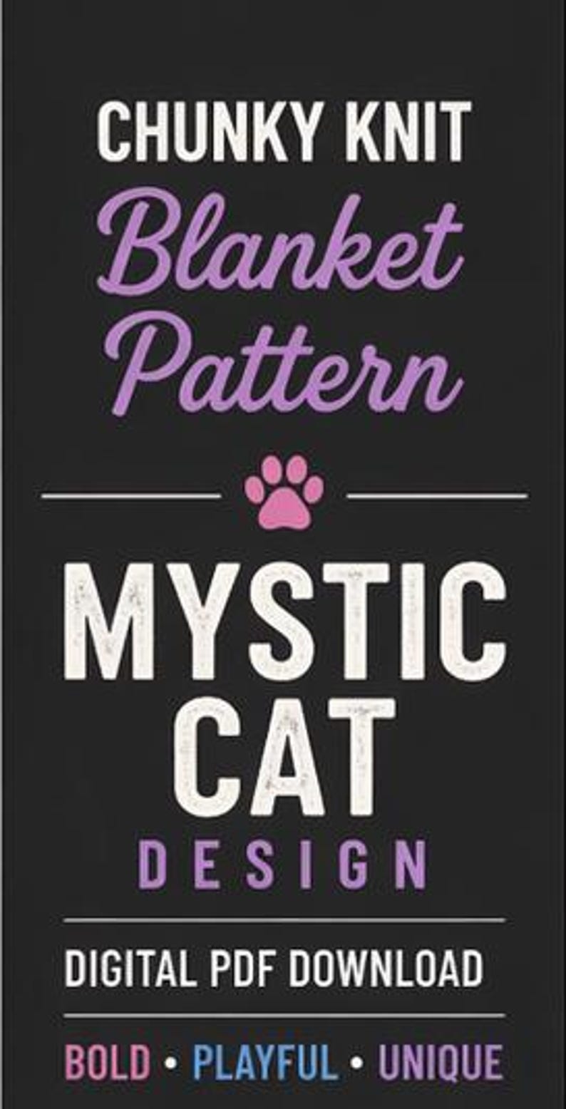 May include: A digital PDF download graphic on a black background. The text reads "CHUNKY KNIT Blanket Pattern" in white and purple. Below, it says "MYSTIC CAT DESIGN" with a pink paw print. The words "BOLD, PLAYFUL, UNIQUE" are at the bottom.