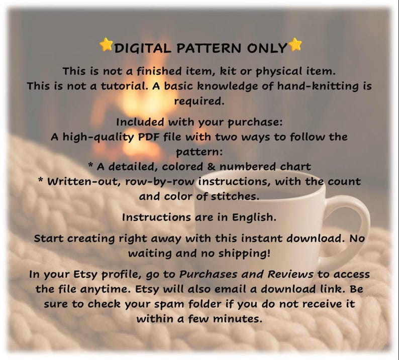 May include: A digital knitting pattern announcement with text on a white mug. The text reads "DIGITAL PATTERN ONLY" and details about the PDF file, including instructions and a colored chart. The instructions are in English.