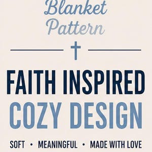 May include: A cream-colored graphic with navy and light blue text. The text reads "CHUNKY KNIT Blanket Pattern" and "FAITH INSPIRED COZY DESIGN." Additional text includes "SOFT &bull; MEANINGFUL &bull; MADE WITH LOVE" and "DIGITAL PDF DOWNLOAD."