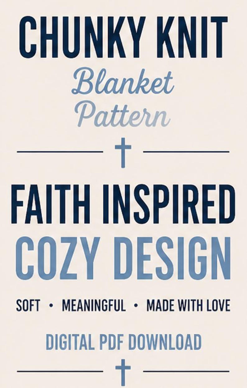 May include: A cream-colored graphic with navy and light blue text. The text reads "CHUNKY KNIT Blanket Pattern" and "FAITH INSPIRED COZY DESIGN." Additional text includes "SOFT &bull; MEANINGFUL &bull; MADE WITH LOVE" and "DIGITAL PDF DOWNLOAD."