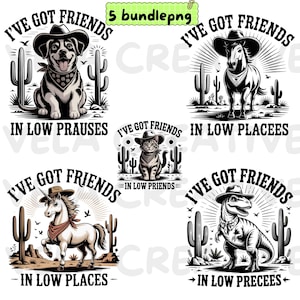 May include: Black and white illustrations of animals wearing cowboy hats, including a dog, horse, cat, unicorn, and dinosaur. Each image has the text "I'VE GOT FRIENDS" above and a different phrase below, such as "IN LOW PRAUSES".