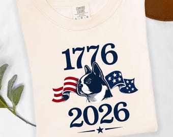 Boston Terrier America 250 Shirt, 1776 2026 Patriotic Dog Gift