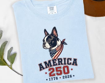 Boston Terrier Patriotic Dog, America 250 Shirt,  1776 2026 USA Gift