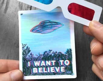 I Want To Believe Sticker with Mini 3D Glasses - Mulder UFO Mini Poster - Weatherproof Decal