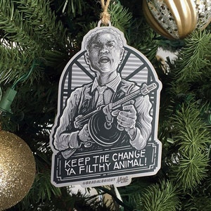 Keep The Change, Ya Filthy Animal! Home Alone - Angels With Filthy Souls - Christmas Ornament