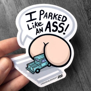 I Parked Like An Ass - Bad Parking Sticker - Waterproof Decal - FREE US SHIPPING