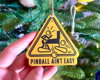 Pinball Ain’t Easy Ornament - Retro Arcade Christmas Decoration - Pinball Ornament