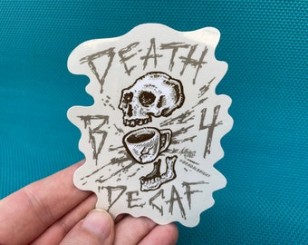 Death B4 Decaf!! - Death Before Decaf Stickers and Flexible Magnets