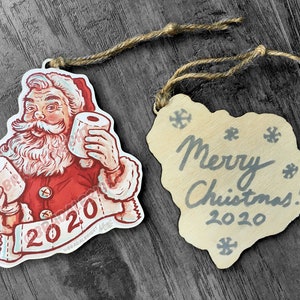 Toilet Paper Santa Claus Christmas 2020 Ornament Hand Drawn Wood Ornament image 2