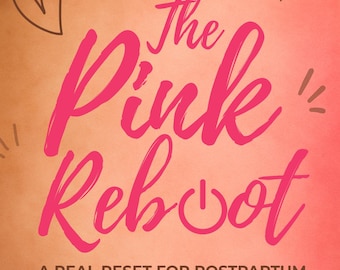 The Pink Reboot – A Digital Guided Postpartum Journal for Moms