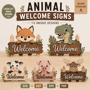 May include: A collection of 13 laser cut wood animal welcome signs featuring a fox, dinosaur, cow, pig, and moose. Each sign displays the word Welcome on a wooden fence background with decorative leaves. Text includes Animal Welcome Signs.