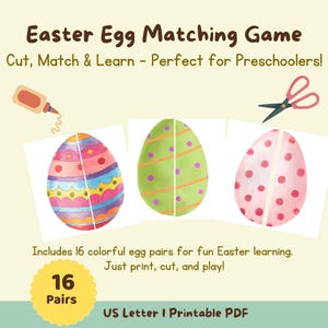 May include: An Easter Egg Matching Game printable with three colorful, split Easter eggs. The game includes 16 pairs of eggs for fun learning. The text reads "Easter Egg Matching Game" and "Cut, Match & Learn".