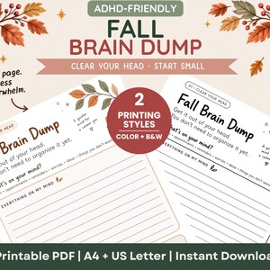 May include: Two printable Fall Brain Dump planner pages featuring autumn leaf illustrations. One page is in colour, the other in black and white. Text includes 'ADHD-FRIENDLY', 'FALL BRAIN DUMP', 'CLEAR YOUR HEAD', 'START SMALL', and 'EVERYTHING ON MY MIND'.
