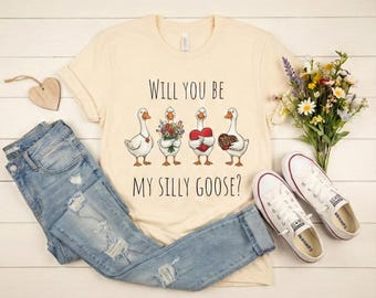 Will You Be My Silly Goose Saying T-shirt | Valentine Humor