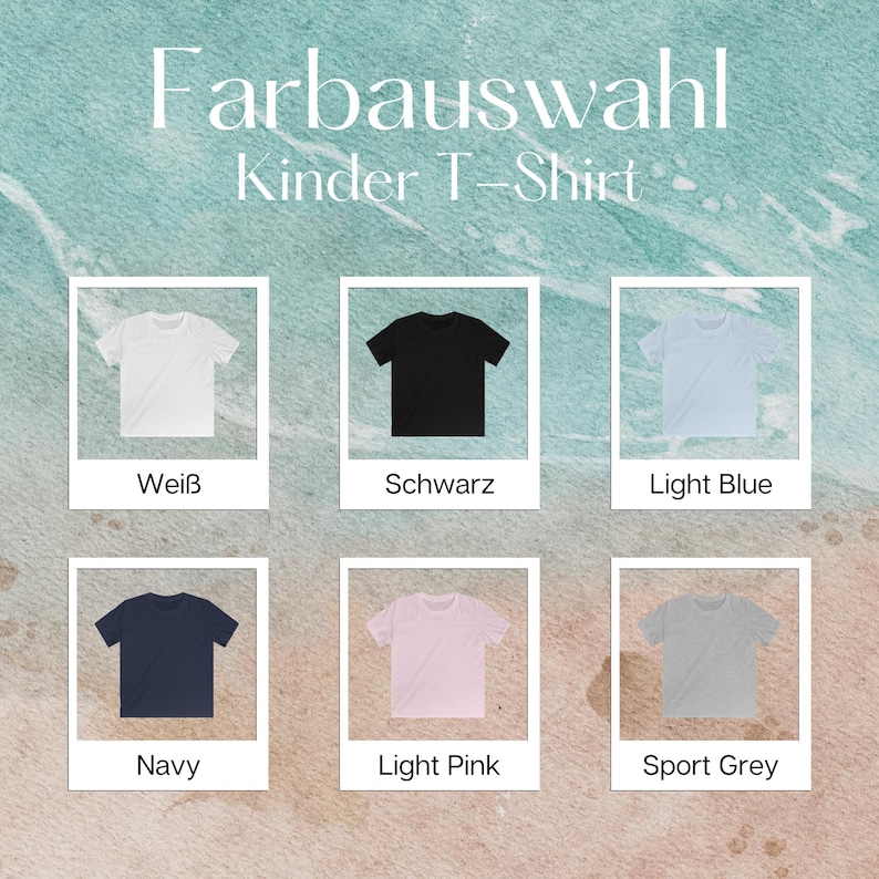 May include: A color selection chart for children's t-shirts titled Farbauswahl Kinder T-Shirt, featuring six short-sleeved shirts in white, black, light blue, navy, light pink, and sport grey, each displayed in a white square frame with labels.