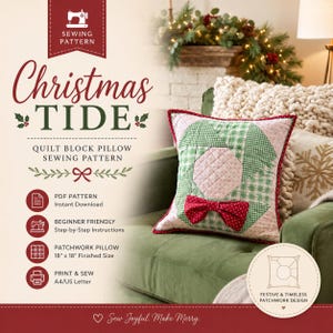 May include: A sewing pattern titled Christmas Tide for an 18 inch by 18 inch patchwork pillow. The design features a green and white checkered wreath with a red polka dot bow. The document includes PDF download, step-by-step instructions.