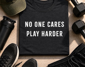 Camiseta motivacional para entrenar / Camiseta de fitness "A nadie le importa, ¡entrena más!"