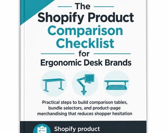 Shopify product comparison checklist for ergonomic desk brands, comparison table strategy and product page merchandising