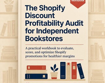 Shopify discount profitability workbook for independent bookstores, promotion analysis and Shopify discount audit