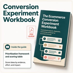 May include: A dark green book titled The Ecommerce Conversion Experiment Workbook with a subtitle A prioritized research, diagnostic, and testing workbook for ecommerce brands. The cover features a numbered four-step process graphic with icons.