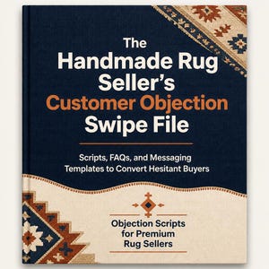 Könnte beinhalten: Ein quadratischer Buchumschlag mit dunkelblauem, strukturiertem Hintergrund und cremefarbenen Abschnitten mit geometrischen Mustern. Der Text lautet: The Handmade Rug Seller's Customer Objection Swipe File, Scripts, FAQs, and Messaging Templates to Convert Hesitant Buyers sowie Objection Scripts for Premium Rug Sellers.