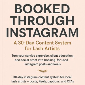 Könnte beinhalten: Eine hellrosa Informationskarte mit dunklem Text: BOOKED THROUGH INSTAGRAM, A 30-Day Content System for Lash Artists, Turn your service expertise, client education, and social proof into booking-for used Instagram posts and Reels, und 30-day instagram content system for local lash artists - posts, Reels, captions, and CTAs, mit einem kleinen goldenen Wimpernsymbol.