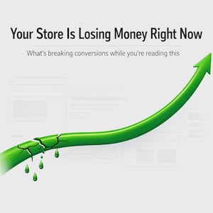 Puede incluir: Imagen con el texto "Your Store Is Losing Money Right Now" y "What's breaking conversions while you're reading this." Una flecha verde, que representa el crecimiento, está agrietada y gotea gotas verdes.