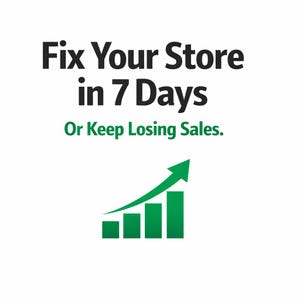 Puede incluir: Fondo blanco con el texto "Fix Your Store in 7 Days Or Keep Losing Sales". Debajo del texto hay una flecha verde que apunta hacia arriba y un gráfico de barras, lo que sugiere crecimiento y mejora.