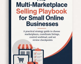 Multi Marketplace Selling Strategy Playbook: Manage Listings, Prioritize Channels, and Scale Without Chaos