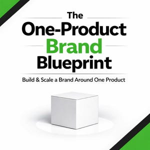 Könnte beinhalten: Eine weiße, quadratische Box befindet sich am unteren Rand einer Grafik mit dem Titel "The One-Product Brand Blueprint". Der Text "Build & Scale a Brand Around One Product" steht unter dem Titel. Der Hintergrund ist weiß mit grünen und schwarzen Akzenten.