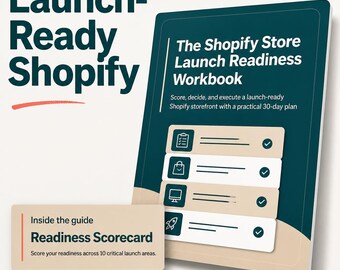 Shopify store launch guide: Complete readiness workbook, checklist and 30-day action plan for first-time store owners