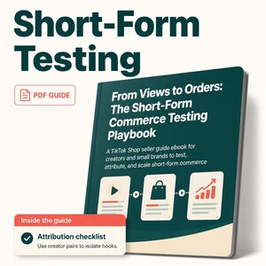 May include: A dark green digital ebook titled Short-Form Testing: From Views to Orders: The Short-Form Commerce Testing Playbook. The cover features icons of a play button, a shopping bag, and a rising graph. Includes a PDF guide and an attribution checklist.