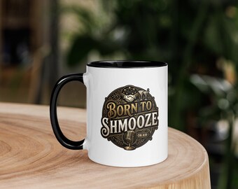 Born to Shmooze Yiddish Humor Mug with Color Inside | Funny Jewish Graphic Mug