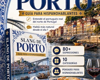 Porto Slang for Spanish Speakers | Real European Portuguese, gíria portuense, francesinha and Douro | PDF Guide 80+